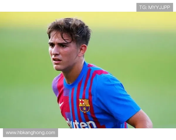 加维19岁赛季表现稳健，职业发展前景备受期待